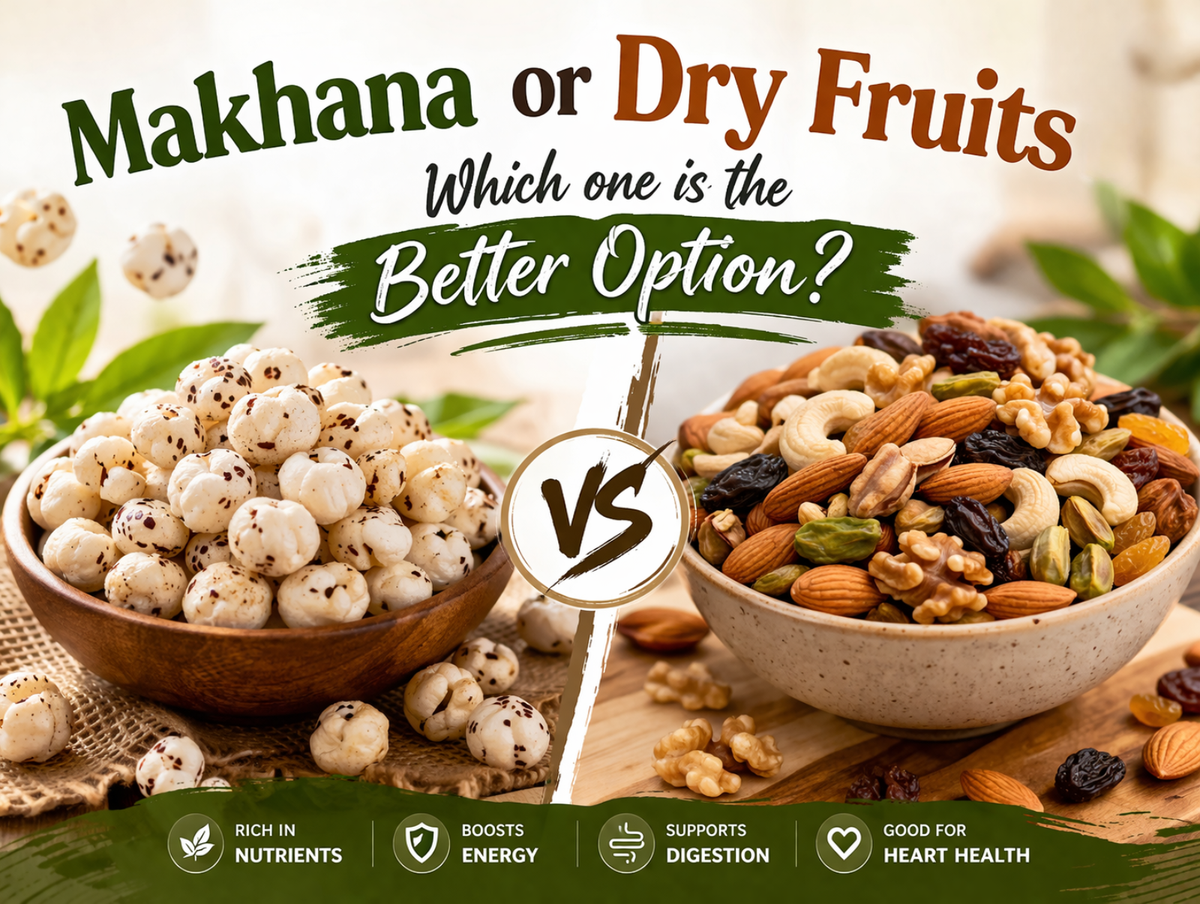 Makhana or Dry Fruits - Which one is the Better Option?